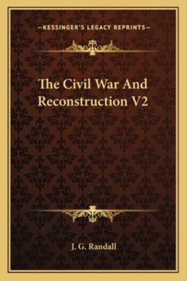 The Civil War And Reconstruction V2 1163198358 Book Cover