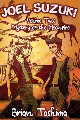 Joel Suzuki, Volume Two: Mystery of the Moonfire 0998775525 Book Cover
