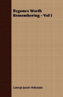 Bygones Worth Remembering - Vol I 1406779768 Book Cover