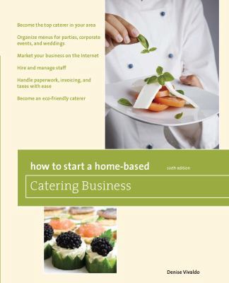 How to Start a Home-Based Catering Business 076275267X Book Cover
