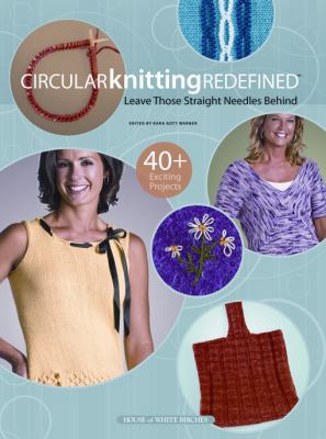 Circular Knitting Redefined: Leave Those Straig... 1592172733 Book Cover