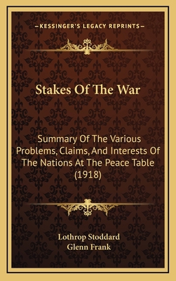 Stakes of the War: Summary of the Various Probl... 1165047276 Book Cover