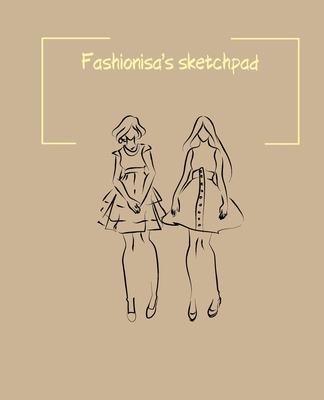 Fashionisa's sketchpad: Fashion Sketchpad: 200 ... 1712269542 Book Cover