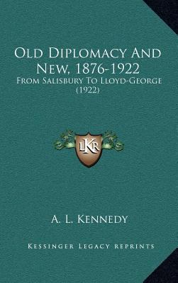 Old Diplomacy and New, 1876-1922: From Salisbur... 1164422030 Book Cover