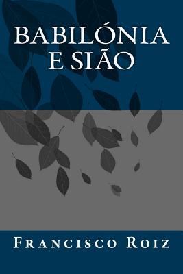 Babilónia e Sião [Portuguese] 1484834585 Book Cover