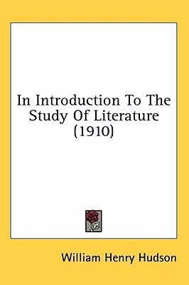 In Introduction To The Study Of Literature (1910) 1436564115 Book Cover