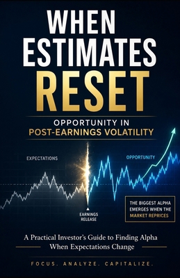 When Estimates Reset: Opportunity in Post-Earni... B0H6K1LXK9 Book Cover