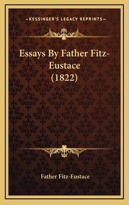 Essays By Father Fitz-Eustace (1822) 1166088987 Book Cover