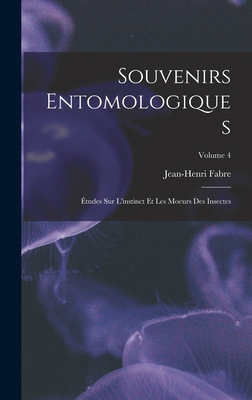 Souvenirs entomologiques; études sur l'instinct... [French] 1018524665 Book Cover