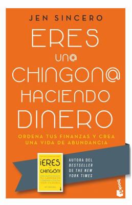 Eres Un@ Chingon@ Haciendo Dinero: Ordena Tus F... [Spanish] 6073907176 Book Cover