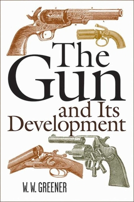 The Gun and Its Development 1616088427 Book Cover