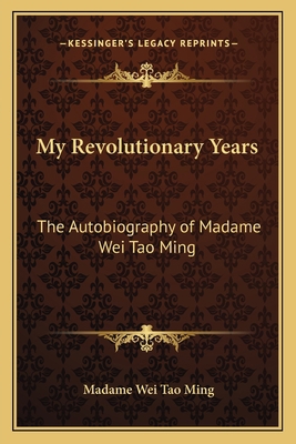 My Revolutionary Years: The Autobiography of Ma... 1162783729 Book Cover