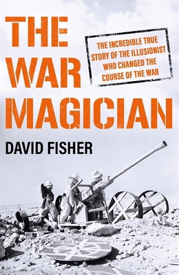 The War Magician: The man who conjured victory ... 1474625347 Book Cover