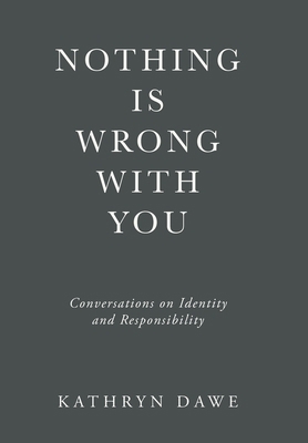 Nothing Is Wrong With You: Conversations on Ide... B0H1DMW3Y3 Book Cover