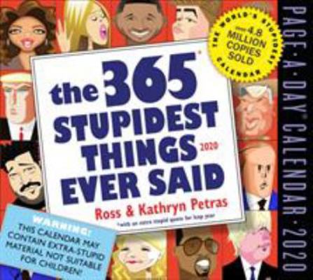 365 Stupidest Things Ever Said Page-A-Day Calen... 1523506016 Book Cover