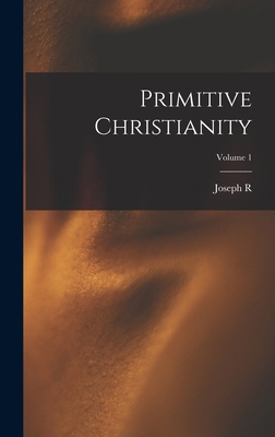 Primitive Christianity; Volume 1 101919717X Book Cover
