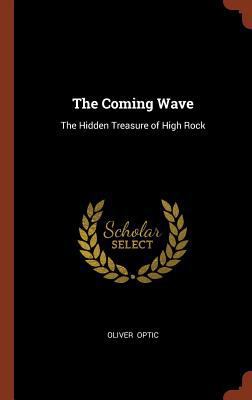 The Coming Wave: The Hidden Treasure of High Rock 1374986194 Book Cover