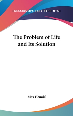 The Problem of Life and Its Solution 1161555226 Book Cover