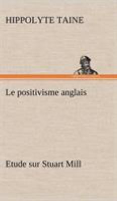 Le positivisme anglais Etude sur Stuart Mill [French] 384913685X Book Cover