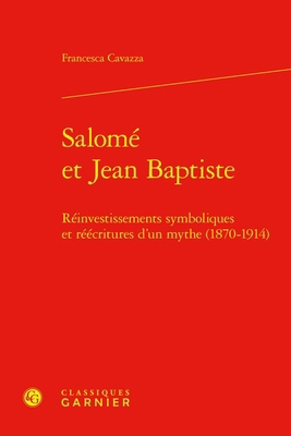 Salome Et Jean Baptiste: Reinvestissements Symb... [French] 2406154467 Book Cover
