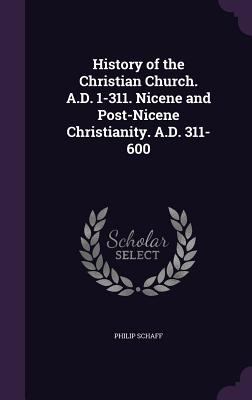 History of the Christian Church. A.D. 1-311. Ni... 1357267487 Book Cover