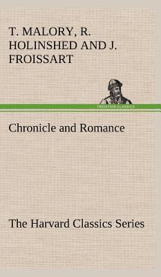 Chronicle and Romance (The Harvard Classics Ser... 384918286X Book Cover
