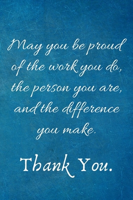 May You be Proud of the work You Do, the person... 1699997497 Book Cover