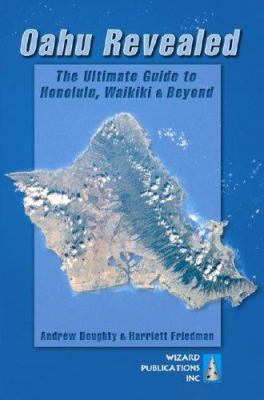 Oahu Revealed: The Ultimate Guide to Honolulu, ... 0971727929 Book Cover