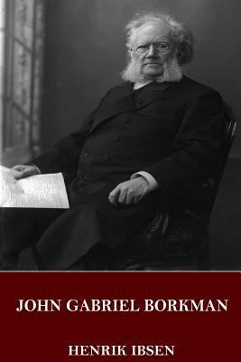 John Gabriel Borkman 1535257881 Book Cover