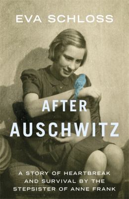 After Auschwitz: A Story of Heartbreak and Surv... 1444760688 Book Cover