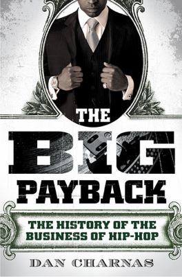 The Big Payback: The History of the Business of... 0451229290 Book Cover