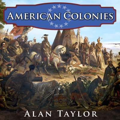 American Colonies: The Settling of North America 1799984575 Book Cover