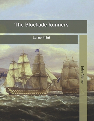 The Blockade Runners: Large Print B087L4QPQV Book Cover