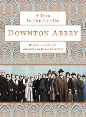 A Year in the Life of Downton Abbey (companion ... 1472220536 Book Cover