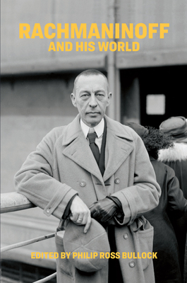 Rachmaninoff and His World 022682375X Book Cover