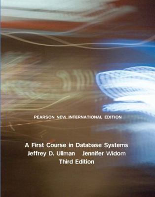 A First Course in Database Systems: Pearson New... 1292025824 Book Cover