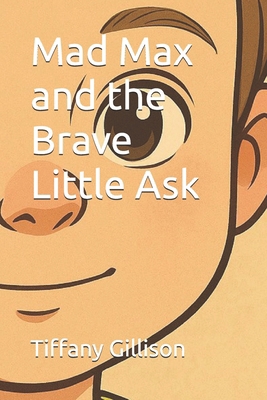 Mad Max and the Brave Little Ask B0F62ZH73Y Book Cover