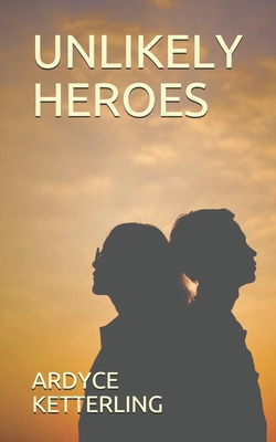 Unlikely Heroes B087SMHXBR Book Cover