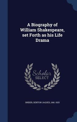 A Biography of William Shakespeare, set Forth a... 1340197928 Book Cover