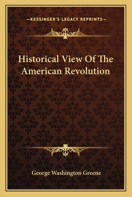 Historical View Of The American Revolution 1163798959 Book Cover