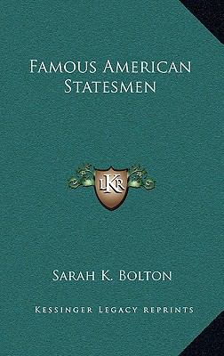 Famous American Statesmen 1163867853 Book Cover