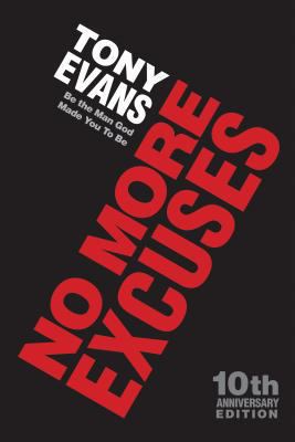 No More Excuses: Be the Man God Made You to Be 1581347839 Book Cover