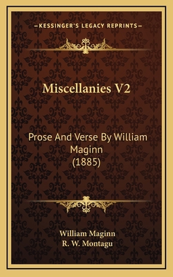 Miscellanies V2: Prose and Verse by William Mag... 1164393219 Book Cover