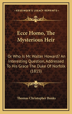 Ecce Homo, The Mysterious Heir: Or Who Is Mr. W... 1168844037 Book Cover