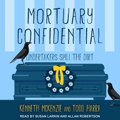 Mortuary Confidential: Undertakers Spill the Dirt B0B3B6ZC84 Book Cover
