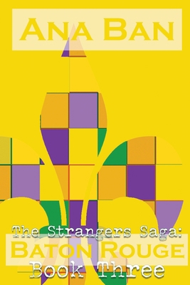The Strangers Saga: Baton Rouge: Book Three 1959716387 Book Cover