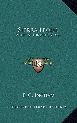 Sierra Leone: After A Hundred Years 1163508853 Book Cover