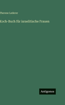 Koch-Buch für israelitische Frauen [German] 3563140758 Book Cover