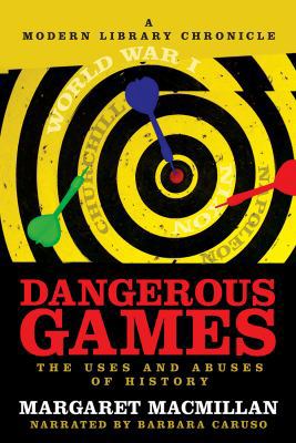 Dangerous Games: The Uses and Abuses of History... 1440727333 Book Cover