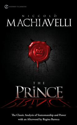 The Prince: The Classic Analysis of Statesmansh... 0451531000 Book Cover